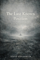 The Last Known Position: Lost Without Witness B0GGGVKY9Y Book Cover
