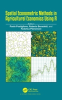 Spatial Econometric Methods in Agricultural Economics Using R 1032053704 Book Cover