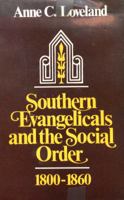 Southern Evangelicals and the Social Order, 1800-1860 0807106909 Book Cover