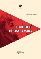 Discuter et dépasser Marx (French Edition) 2823140204 Book Cover