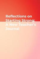 Reflections on Starting Strong: A New Teacher′s Journal 1575179156 Book Cover