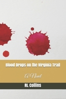 Blood Drops on the Virginia Trail 1736097563 Book Cover