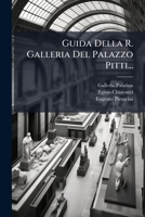 Guida Della R. Galleria del Palazzo Pitti... 1272138127 Book Cover