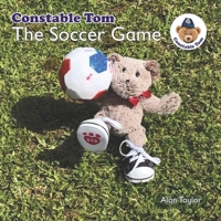 The Soccer Game: Constable Tom B0C2R2STRX Book Cover