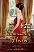 Unmasking the Heart: A Honeysuckle Creek Novel 1098361393 Book Cover