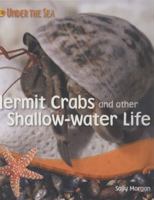 Hermit Crabs and Other Shallow-water Life (Under the Sea) 1595665692 Book Cover