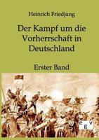 Der Kampf um die Vorherrschaft in Deutschland 386382282X Book Cover