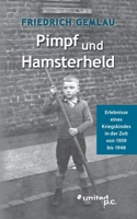 Pimpf und Hamsterheld: Erlebnisse eines Kriegskindes in der Zeit von 1939 bis 1948 null Book Cover