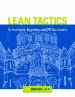 Lean Tactics for Architects, Engineers, and Ipd Contractors 0873899660 Book Cover