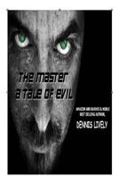The Master: A Tale Of Evil 1496036166 Book Cover