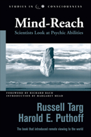 Mind-Reach: Scientists Look at Psychic Abilities (Studies in Consciousness) 1571744142 Book Cover