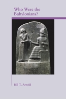 Who Were the Babylonians? 1589831063 Book Cover