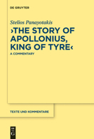 "The Story of Apollonius, King of Tyre": A Commentary 3110214121 Book Cover