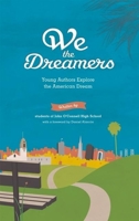 We the Dreamers: Young Authors Explore the American Dream 1934750174 Book Cover