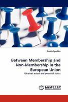 Between Membership and Non-Membership in the European Union 384335720X Book Cover