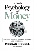 The Concise Psychology of Money: . Timeless Lessons on Wealth, Greed, and Happiness 131239465X Book Cover
