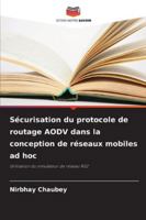 Sécurisation du protocole de routage AODV dans la conception de réseaux mobiles ad hoc 6208484642 Book Cover
