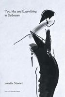 You, Me, and Everything in Between 1387226908 Book Cover