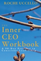 The Inner CEO Workbook: A 90-Day Practice in Conscious Leadership 1069984655 Book Cover