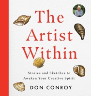 Artist Within : Stories and Sketches to Awaken Your Creative Spirit 1804585726 Book Cover