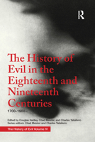 The History of Evil in the Eighteenth and Nineteenth Centuries: 1700-1900 Ce 1138236837 Book Cover