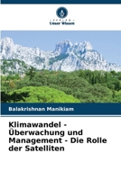 Klimawandel - Überwachung und Management - Die Rolle der Satelliten (German Edition) 6207977025 Book Cover