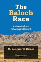The Baloch Race - A Historical and Ethnological Sketch 9366087116 Book Cover