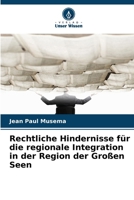Rechtliche Hindernisse für die regionale Integration in der Region der Großen Seen (German Edition) 6208864771 Book Cover