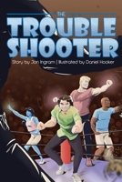 The Troubleshooter 1329651219 Book Cover