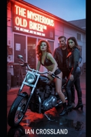 The Mysterious Old Biker™: The Mechanic and the Biker Duo B0F8HF1XNW Book Cover