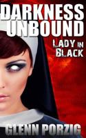 Darkness Unbound: Lady in Black 1508454116 Book Cover