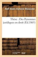 Tha]se: Des Personnes Juridiques En Droit 2013581572 Book Cover