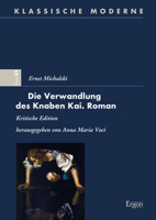 Ernst Michalski - Die Verwandlung Des Knaben Kai. Roman: Kritische Edition 3956508319 Book Cover