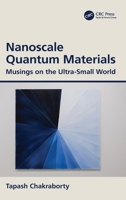 Nanoscale Quantum Materials: Musings on the Ultra-Small World 0367546396 Book Cover