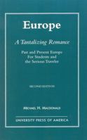Europe, A Tantalizing Romance, Second Edition 0761804110 Book Cover