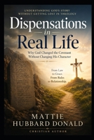 Dispensations in Real Life: Understanding God’s Story Without Getting Lost in Theology B0HDNRJVJ7 Book Cover
