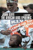 The African AIDS Epidemic: A History 0821416898 Book Cover
