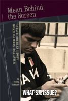 Mean Behind the Screen: What You Need to Know About Cyberbullying 075654145X Book Cover