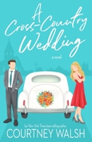 A Cross-Country Wedding : A Road Trip Romance 1735527696 Book Cover