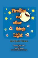 Fireflies and other things Light: And Special Tributes 1450067808 Book Cover