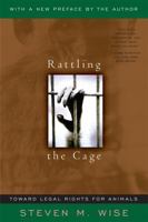 Rattling the Cage: Toward Legal Rights for Animals 0738204374 Book Cover