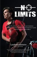 No Limits: The Powerful True Story of Leah Goldstein-World Champion Kickboxer, Ultra Endurance Cyclist, Israeli Undercover Police Officer 0995328404 Book Cover