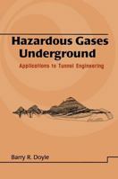 Hazardous Gases Underground: Applications to Tunnel Engineering (Civil and Environmental Engineering) 0824704835 Book Cover