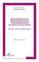 Monoparentalité, homoparentalité, transparentalité en France et en Italie: Tendances, défis et nouvelles exigences (Logiques Sociales) (French Edition) 2296136273 Book Cover