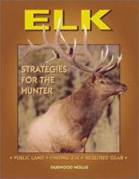 Elk: Strategies for the Hunter 0873419081 Book Cover