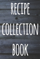 Recipe Collection Book: The perfect gift for the cook chef in your life - 119 page custom journal! 167488432X Book Cover