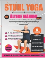 STUHL YOGA FÜR ÄLTERE MÄNNER ÜBER 60 B0FT8351LG Book Cover