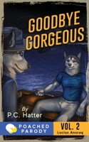 Goodbye Gorgeous: Poached Parody B096HTQMZP Book Cover