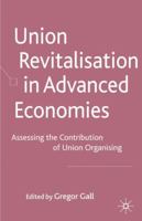 Union Revitalisation in Advanced Economies: Assessing the Contribution of Union Organising 0230204392 Book Cover