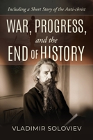 War, Progress, and the End of History 1667304836 Book Cover